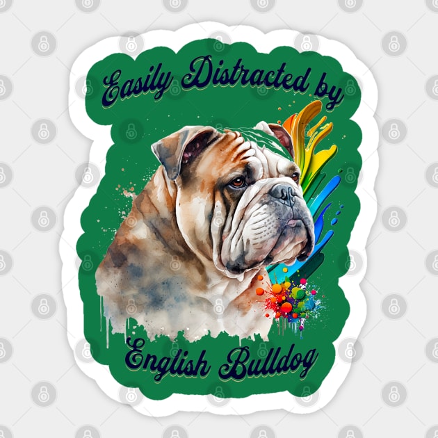 Easily Distracted by English Bulldogs Sticker by Cheeky BB